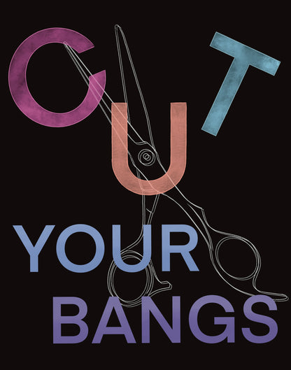 Cut Your Bangs Art Print